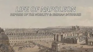 Thumbnail: Life of Napoleon (Episode 25) - Reprise of the Nobility & Iberian Intrigues