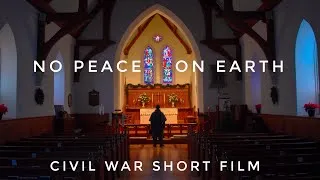 Thumbnail: NO PEACE ON EARTH — Civil War Short Film