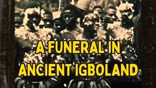 Thumbnail: 1930 Igbo Funeral Ceremony (Archive Footage) #igbohistory