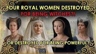 Thumbnail: Four Royal Women DESTROYED For Being WITCHES?! Or...Destroyed For Being Powerful?...