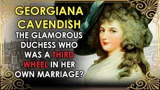 Thumbnail: The Glamorous Duchess Who Was A THIRD WHEEL In Her Own Marriage?! | Georgiana Cavendish