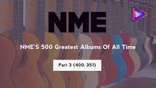 Thumbnail: The 500 Greatest Albums Of All Time  (NME) (400 -351) PT. 3