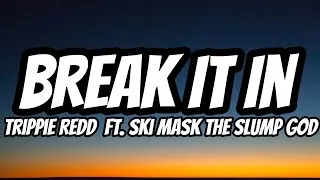 Thumbnail: Trippie Redd – Break It In ft. Ski Mask The Slump God (Lyrics)