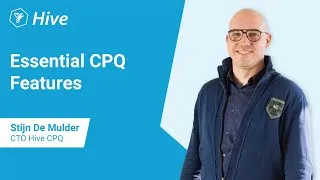 Thumbnail: What Are Essential CPQ Features: Stijn De Mulder | Hive CPQ