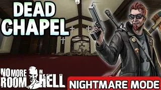 Thumbnail: No More Room In Hell: Dead Chapel (Nightmare Mode) - Full Walkthrough