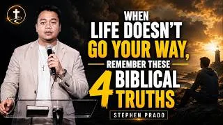Thumbnail: When Life Doesn't Go Your Way, Remember These 4 Biblical Truths | Stephen Prado