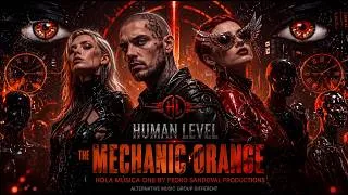 Thumbnail: HUMAN LEVEL _THE MECHANIC ORANGE _VIDEO OFICIAL HOLA MÚSICA ONE BY PEDRO SANDOVAL