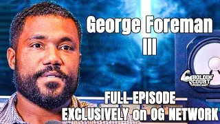 Thumbnail: George Foreman III Shares Stories About Ali, Holyfield, and the Legacy His Father Left Behind.