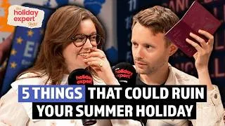 Thumbnail: 5 Things That Could RUIN Your Summer Holiday!