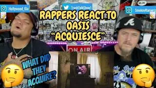 Thumbnail: Rappers React To Oasis "Acquiesce"!!!