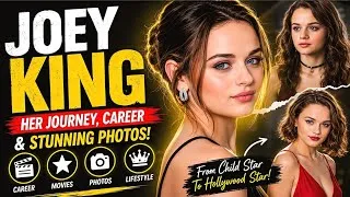 Thumbnail: Must see 🔥 Joey king amazing transformation career life style and stunning  photos