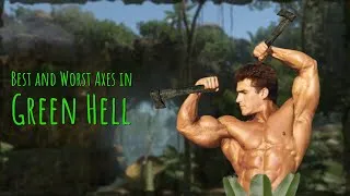 Thumbnail: Best And Worst Axes In Green Hell