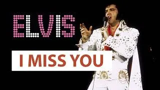 Thumbnail: Elvis Presley   I Miss You (NEW EDIT)