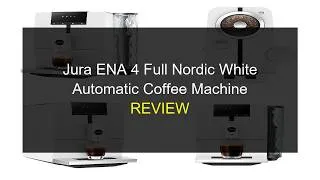 Thumbnail: Jura ENA 4 Full Nordic White Coffee Machine Review and Overview!