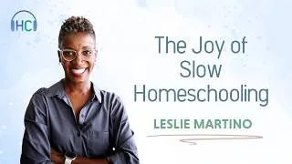 Thumbnail: The Joy of Slow Schooling: How to Restore Balance and Wonder to Your Homeschool