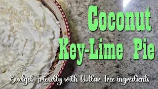 Thumbnail: Coconut Key Lime Pie ~ Budget Friendly with Dollar Tree Ingredients