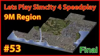 Thumbnail: Simcity 4 Speedplay - Ep53 9M Pop. Final Episode