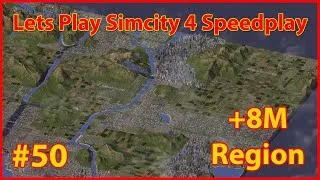 Thumbnail: Simcity 4 Speedplay - Ep50 +8 Million Region