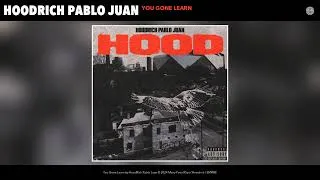 Thumbnail: HoodRich Pablo Juan - You Gone Learn (Official Audio)
