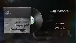 Thumbnail: Clutch - Big News I (Vinyl Visualizer)