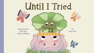 Thumbnail: Until I Tried 🦛🐊 | Courage, Friendship & Trying New Things | Read Aloud for Kids