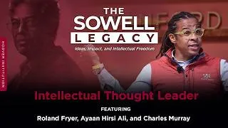 Thumbnail: Thomas Sowell: Intellectual Thought Leader | With Roland Fryer, Ayaan Hirsi Ali, and Charles Murray