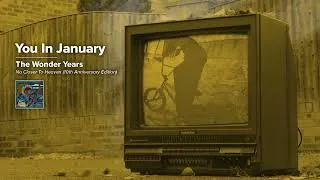 Thumbnail: The Wonder Years - You In January (10th Anniversary Edition) (HopelessTV Visualizer)