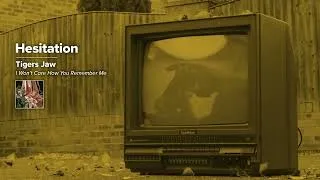Thumbnail: Tigers Jaw - "Hesitation" (HopelessTV Visualizer)