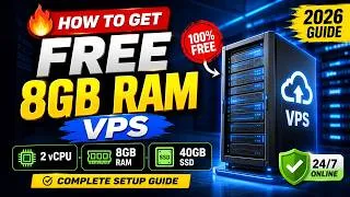 Thumbnail: 🔥 How to Get a FREE 8GB RAM VPS (2 vCPU, 40GB SSD) | Complete Setup Guide 2026