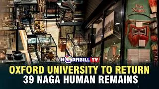 Thumbnail: OXFORD UNIVERSITY TO RETURN 39 NAGA HUMAN REMAINS