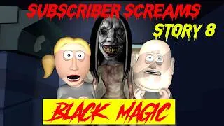 Thumbnail: Story 8 | Black Magic | Subscriber Screams | Horror Story |