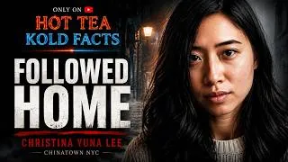 Thumbnail: Christina Yuna Lee: Followed Home | True Crime Documentary