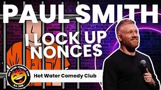 Thumbnail: I Lock Up Nonces | Paul Smith LIVE at Hot Water Comedy Club