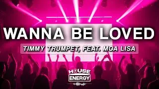 Thumbnail: Timmy Trumpet - Wanna Be Loved (feat. Moa Lisa) (Lyrics)