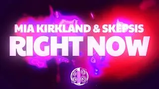 Thumbnail: Mia Kirkland - Right Now (Lyrics) ft. Skepsis