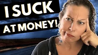 Thumbnail: I SUCK AT MONEY // and How to Master Your Money in 2022
