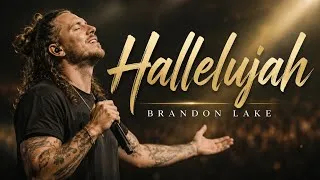 Thumbnail: HALLELUJAH | Brandon lake | Powerful Contemporary Worship Anthem