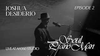 Thumbnail: Joshua Desiderio, Soul Piano Man: Live At AA360 Studio | EP2