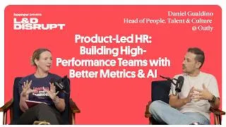 Thumbnail: Product-Led HR: Building High-Performance Teams with Better Metrics & AI | L&D Disrupt | Episode 106