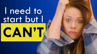 Thumbnail: What To Do When You Need To Start, But Can’t