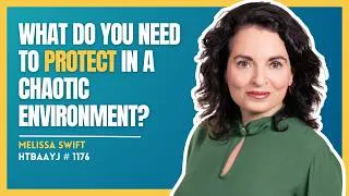 Thumbnail: 1176: How to Stay Effective Amidst Chaos with Melissa Swift