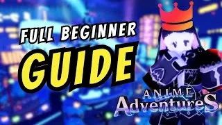 Thumbnail: The Ultimate Beginner's Guide To Anime Adventures (2025)