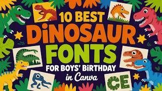 Thumbnail: 10 Best Dinosaur Fonts for Boys' Birthday in Canva