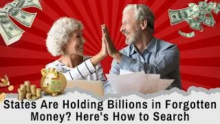 Thumbnail: Hey Seniors! States Are Holding Billions in Forgotten Money? Here's How to Search!