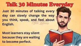 Thumbnail: Talk 30 Minutes Everyday || Graded Reader || Improve Your English || Listen And Practice || Listen
