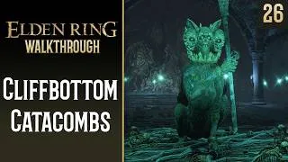 Thumbnail: Cliffbottom Catacombs | ELDEN RING Walkthrough | 26