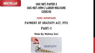 Thumbnail: PAYMENT OF GRATUITY ACT 1972 PART-1|| UGC NET-EXAM||LABOR WELFARE ||Paper-2|| CODE:55 \\ HRM PILLAR