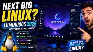Thumbnail: First Look at LuminusOS (2026) – Is This the Next Big Linux Distro? Full Review & Hands-On