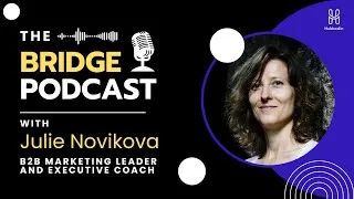 Thumbnail: Marketing Mastery Unleashed: Insights from a B2B Leader - The Bridge Podcast Episode 10