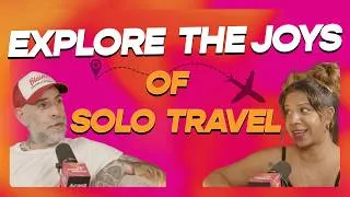 Thumbnail: Exploring The Joys Of Solo Travel